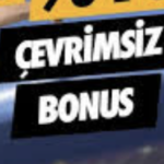 çevrim şartsız bonus