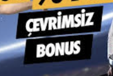 çevrim şartsız bonus